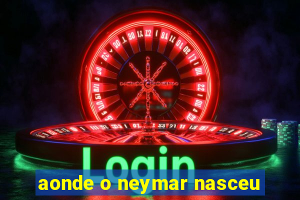 aonde o neymar nasceu